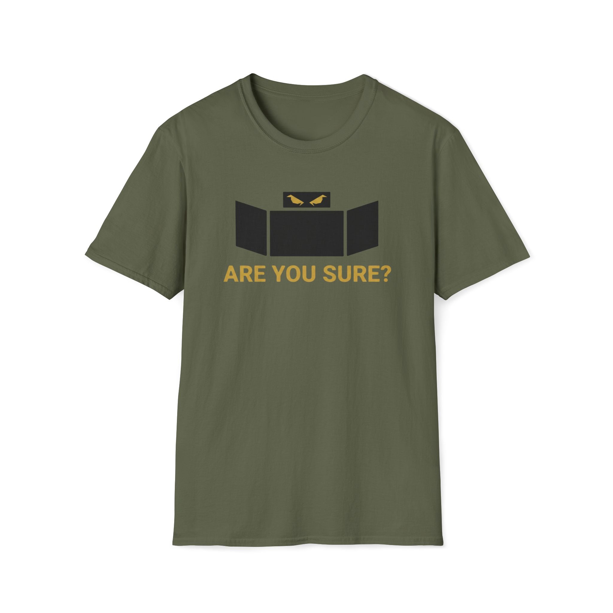 Are You Sure T-Shirt