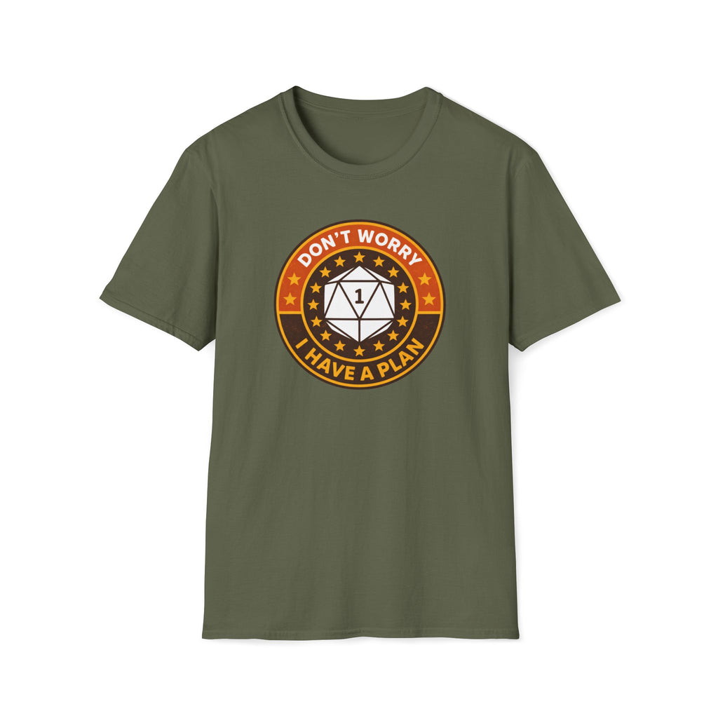 I Have A Plan T-Shirt