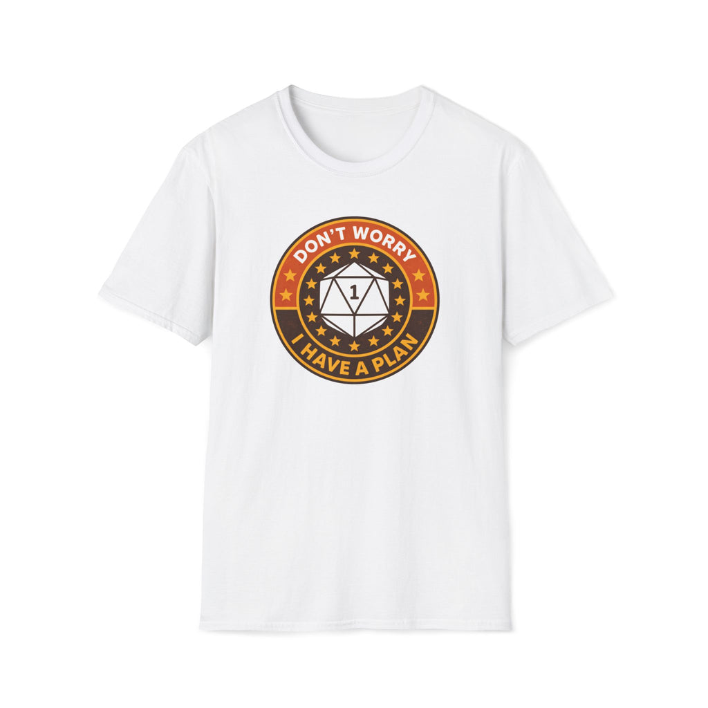 I Have A Plan T-Shirt