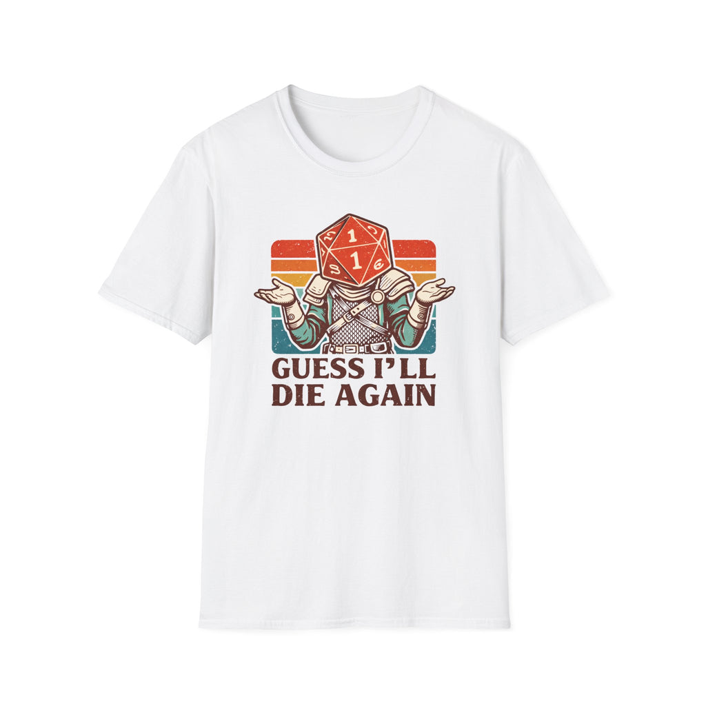 Guess I'll Die Again T-Shirt