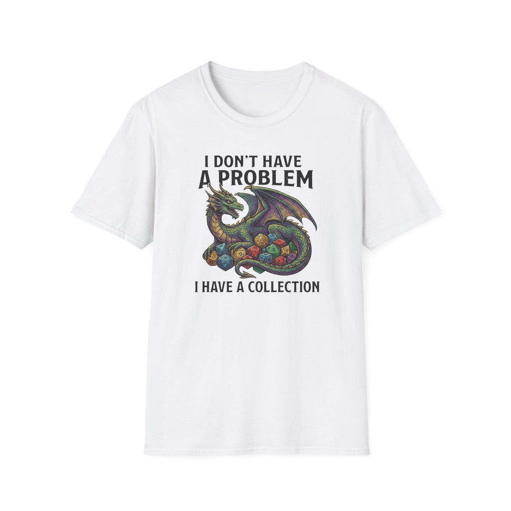 I Don't Have a Problem T-Shirt