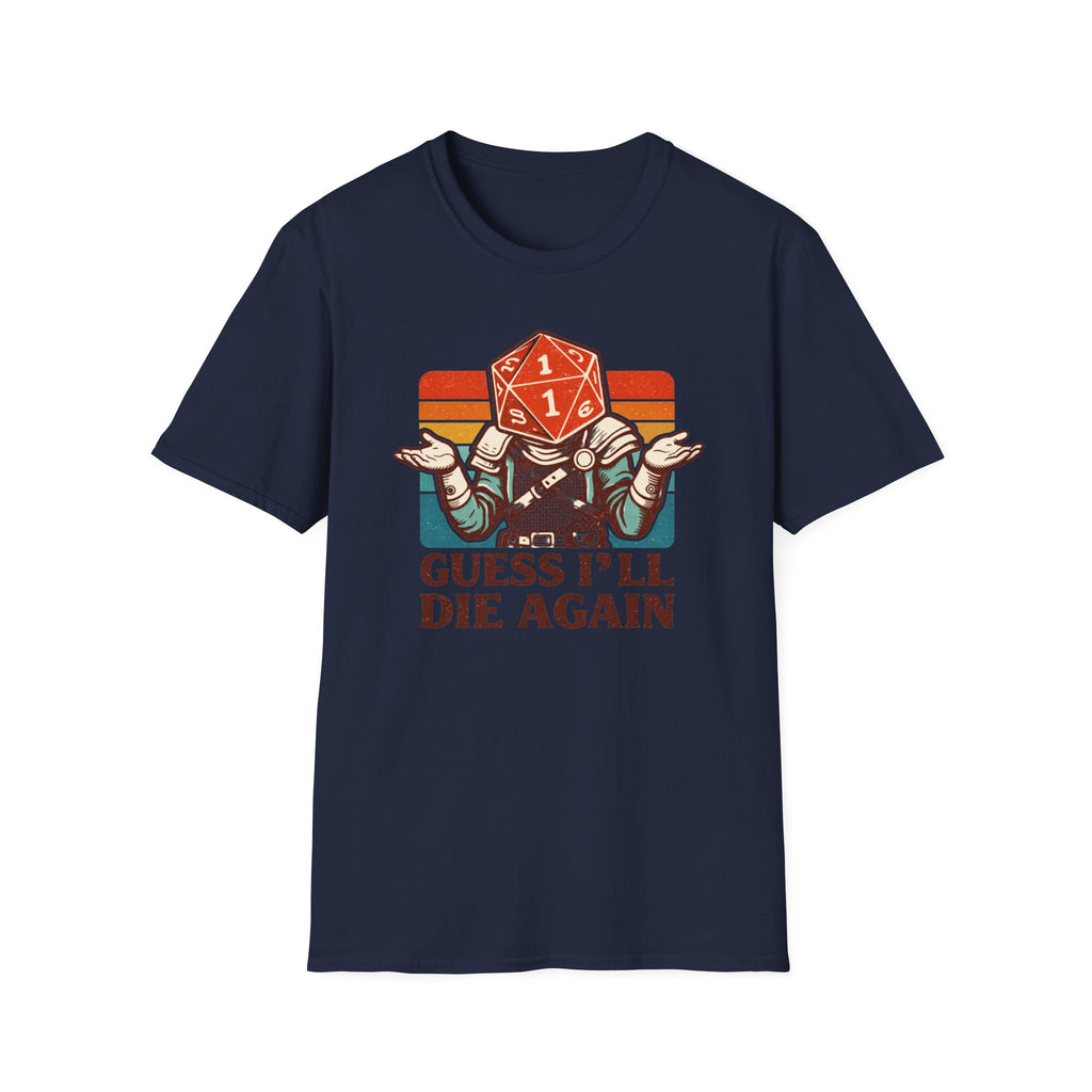 Guess I'll Die Again T-Shirt