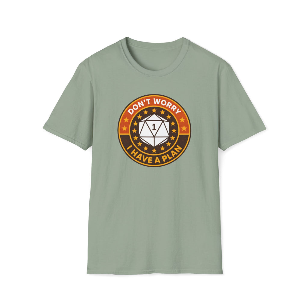 I Have A Plan T-Shirt