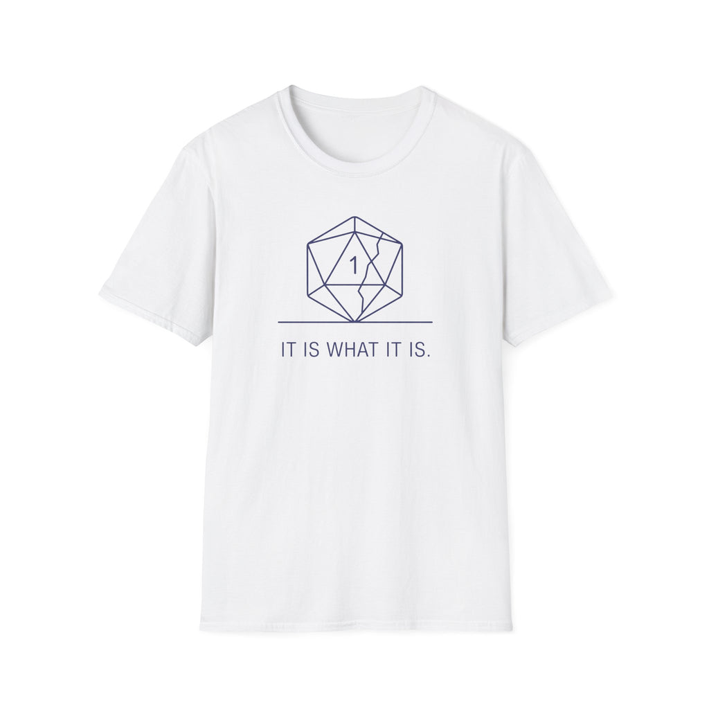 It Is What It Is T-Shirt