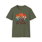 Guess I'll Die Again T-Shirt
