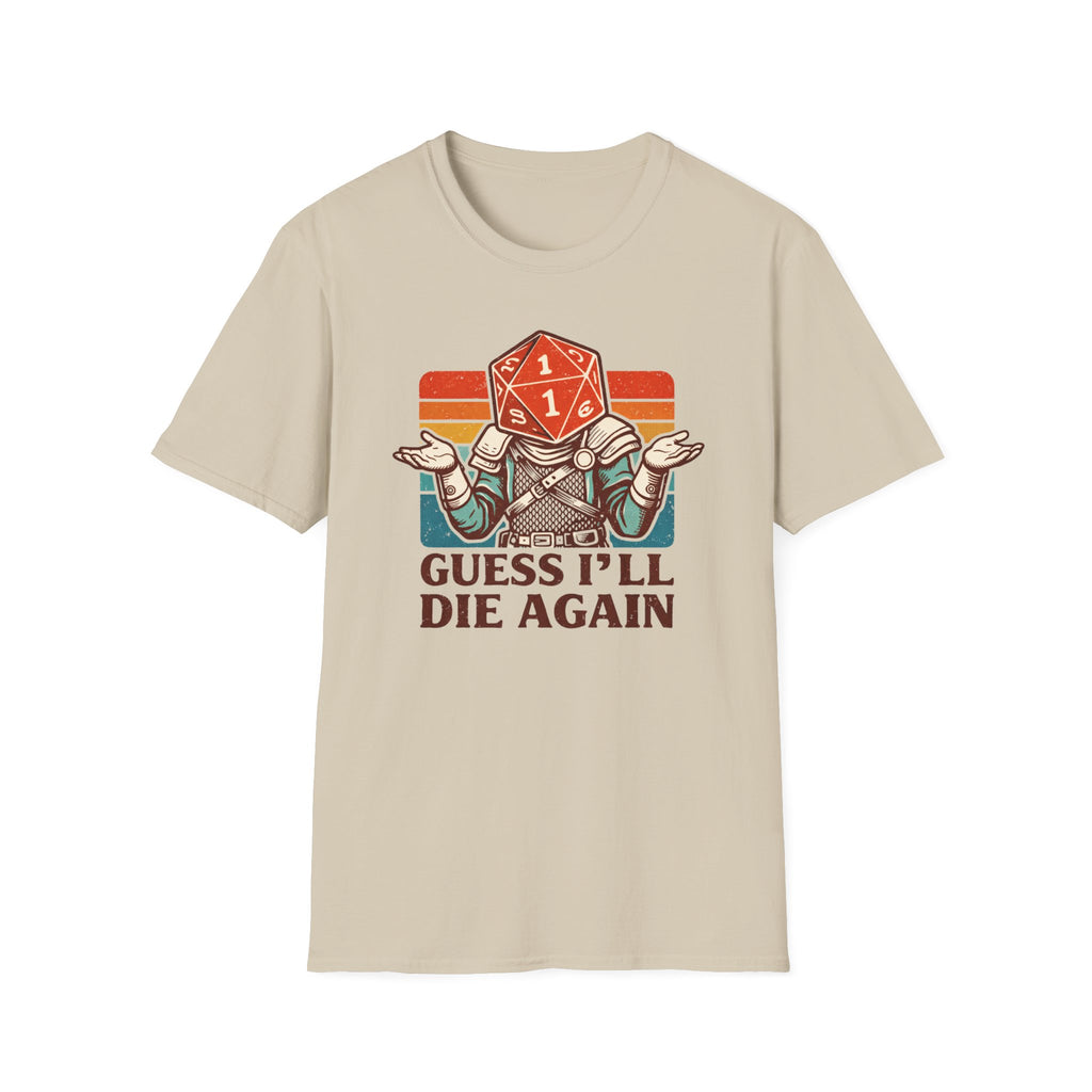 Guess I'll Die Again T-Shirt