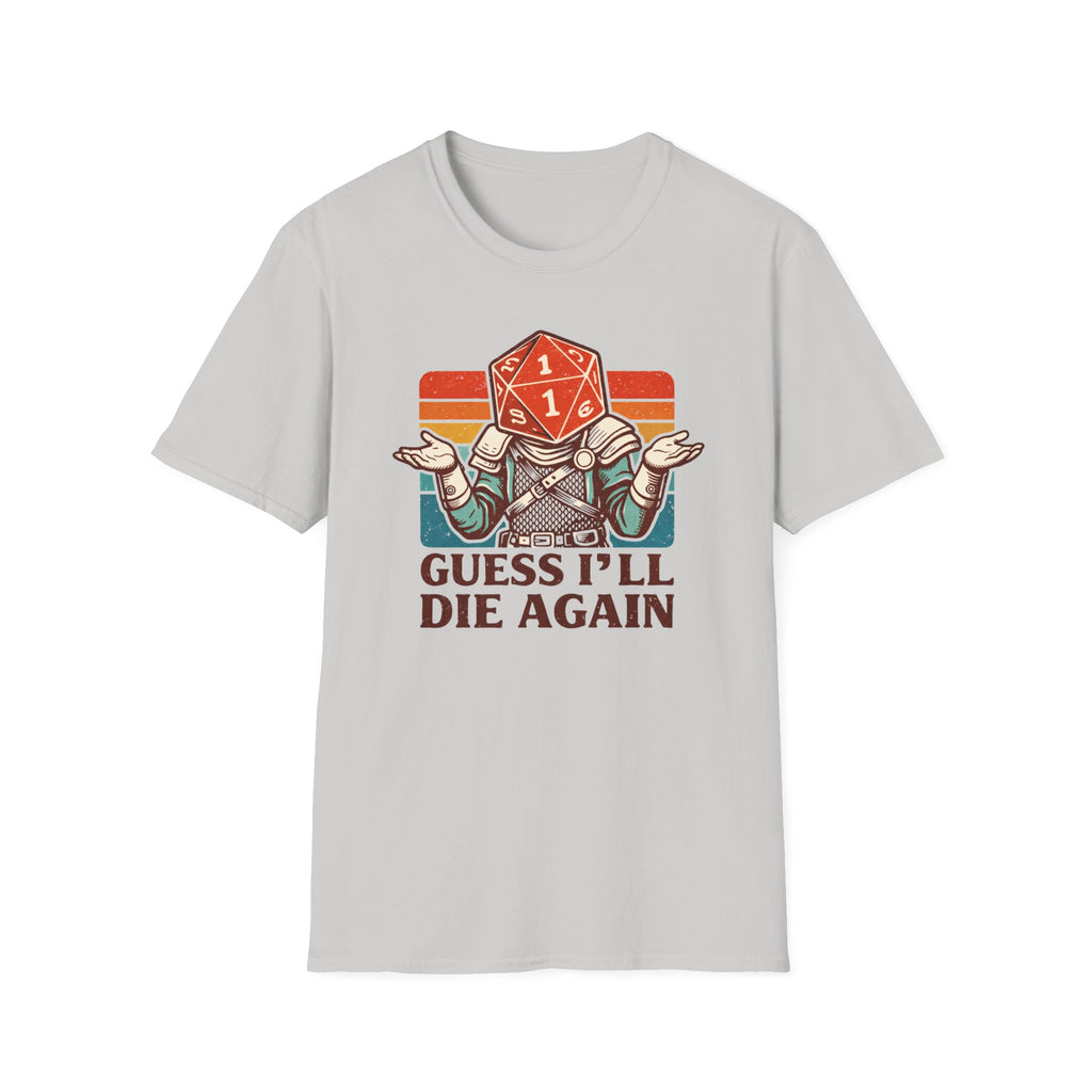 Guess I'll Die Again T-Shirt
