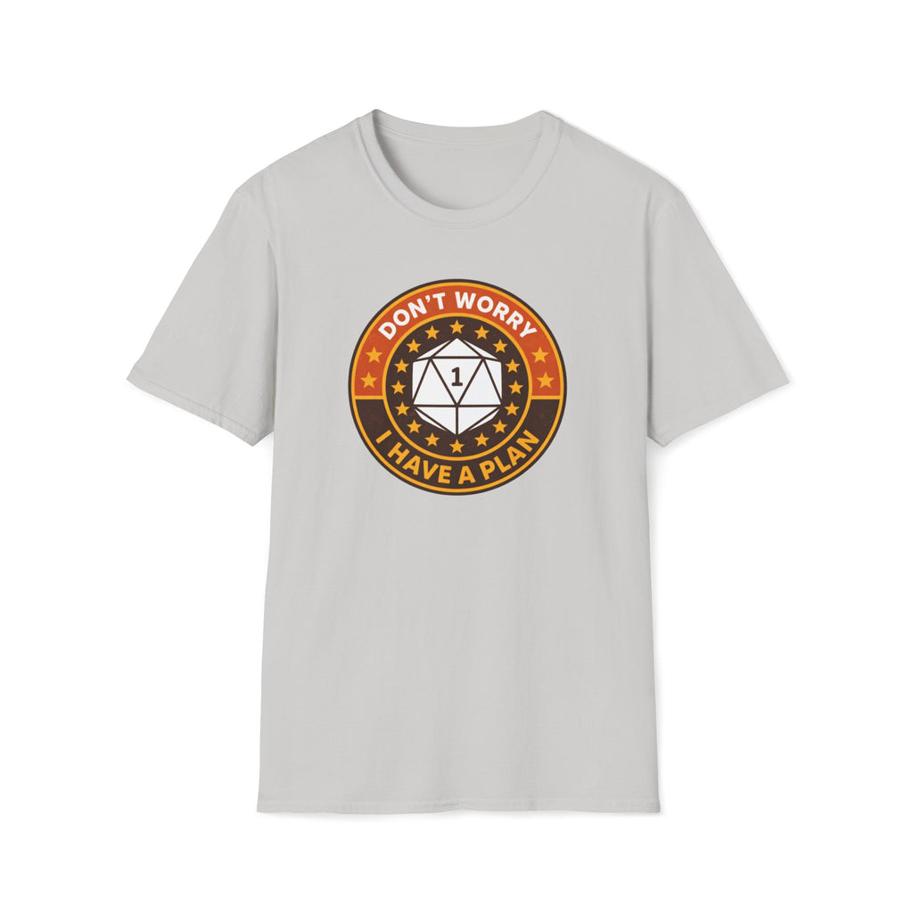 I Have A Plan T-Shirt