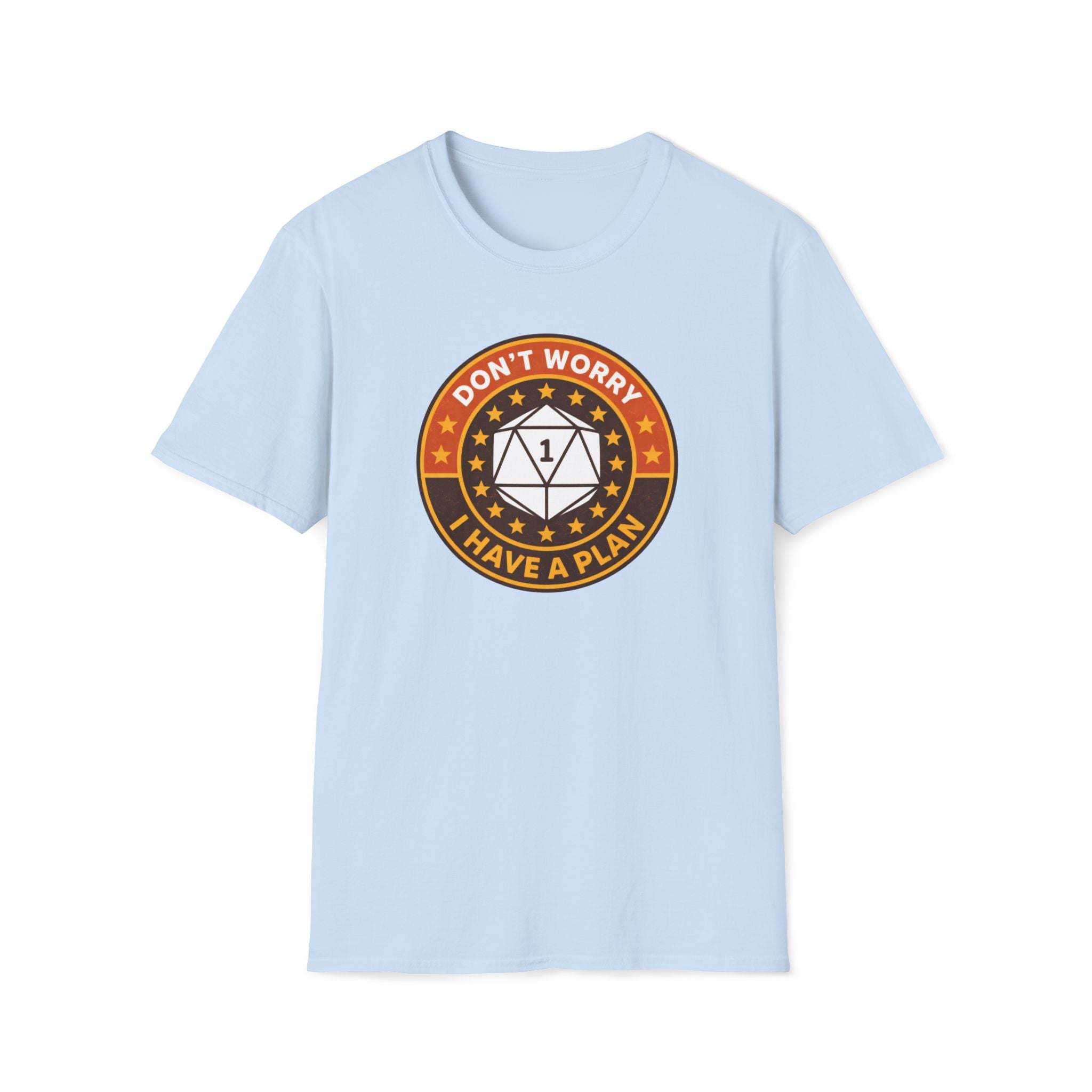 I Have A Plan T-Shirt