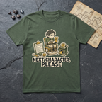 Next Character Please T-Shirt — Military Green