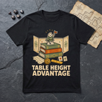 Table Height Advantage T-Shirt — Black