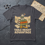 Table Height Advantage T-Shirt — Charcoal
