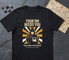 Your Dm Needs You T-Shirt — Black